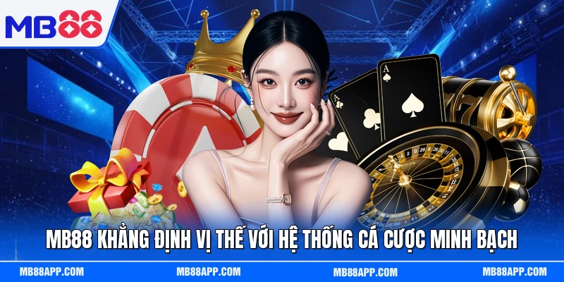 MB88 khẳng định vị thế với hệ thống cá cược minh bạch 
