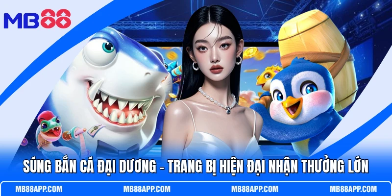 Súng Bắn Cá Đại Dương